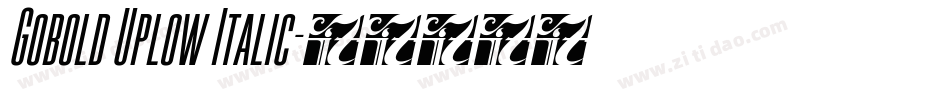 Gobold Uplow Italic字体转换